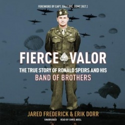 Fierce Valor - The True Story of Ronald Speirs and His Band of Brothers