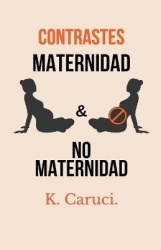 Contrastes, maternidad y no maternidad.