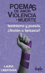 Poemas de Amor, Violencia y Muerte - Feminismo y Poesía, ¿Ficción o Fantasía?