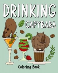 Drinking Capybara Coloring Book - Animal Painting Page with Coffee and Cocktail Recipes