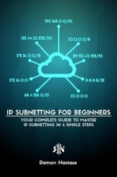IPv4 Subnetting for Beginners - Your Complete Guide to Master IP Subnetting in 4 Simple Steps