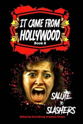 It Came From Hollywood Book 2 - Salute to Slashers