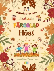 Färgglad höst Målarbok för barn Glada höstteckningar av skogar, djur, Halloween och mycket mer