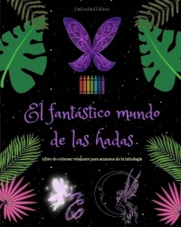 El fantástico mundo de las hadas Libro de colorear Escenas mitológicas de hadas para adolescentes y adultos