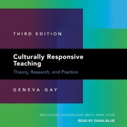 Culturally Responsive Teaching - Theory, Research, and Practice: Third Edition