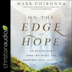 On the Edge of Hope - No Matter How Dark the Night, the Redeemed Soul Still Sings