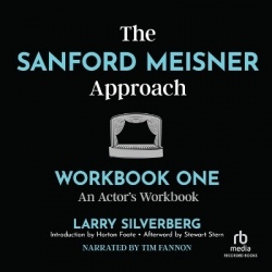 The Sanford Meisner Approach - Workbook One, an Actor's Workbook