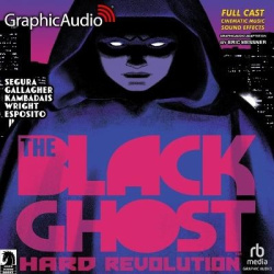 The Black Ghost 1: Hard Revolution [Dramatized Adaptation] - The Black Ghost 1