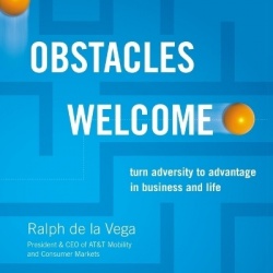 Obstacles Welcome - How to Turn Adversity Into Advantage in Business and in Life
