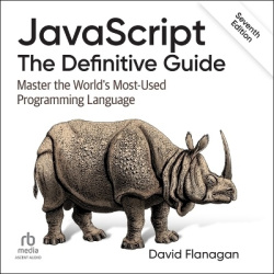 JavaScript - The Definitive Guide: Master the World's Most-Used Programming Language, 7th Edition
