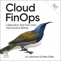 Cloud Finops, 2nd Edition - Collaborative, Real-Time Cloud Value Decision Making
