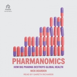 Pharmanomics - How Big Pharma Destroys Global Health