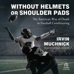 Without Helmets or Shoulder Pads - The American Way of Death in Football Conditioning