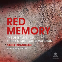 Red Memory - The Afterlives of China's Cultural Revolution