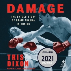 Damage - The Untold Story of Brain Trauma in Boxing