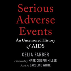 Serious Adverse Events - An Uncensored History of AIDS