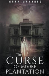 The Curse of Moore Plantation