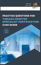 Practice Questions for Tableau Desktop Specialist Certification Case Based 2026