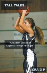 Tall Tales - Trivia About Basketball Legends Through The Ages