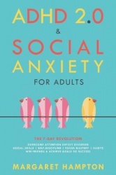 ADHD 2.0 & Social Anxiety for Adults - The 7-day Revolution. Overcome Attention Deficit Disorder. Social Skills Self-Discipline 