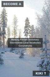 Become a Walking Finnish Dictionary - Intermediate Level Vocabulary Conundrums