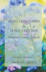 Small Graveyards & Burial Grounds - Kingston, Ontario, Canada