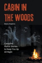 Cabin in the Woods - Campfire Horror Stories to Keep You Up All Night