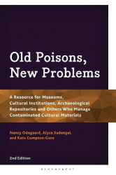 Old Poisons, New Problems - A Resource for Museums, Cultural Institutions, Archaeological Repositories and Others Who Manage Con