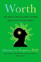 Worth - The New Science of Self-Esteem and Secure Attachment