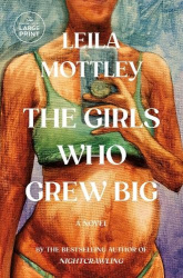 The Girls Who Grew Big - A Novel