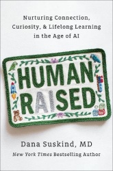 Human Raised : Nurturing Connection, Curiosity and Lifelong Learning in the Age of AI