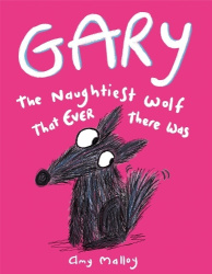 Gary: The Naughtiest Wolf That Ever There Was