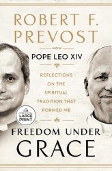 Freedom Under Grace - Reflections on the Spiritual Tradition That Formed Me