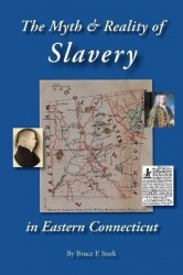 The Myth and Reality of Slavery in Eastern Connecticut - The Brownes of Salem and Absentee Land Ownership