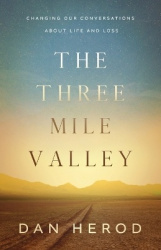 The Three Mile Valley - Changing Our Conversations About Life and Loss