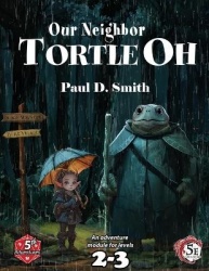 Our Neighbor, Tortle Oh