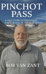 Pinchot Pass - ATrue Story of Friendship and Survival in the High Sierra