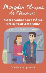 Décrypter l'Énigme de l'Amour: Votre Guide vers l'Âme Soeur tant Attendue