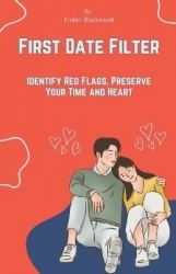First Date Filter - Identify Red Flags, Preserve Your Time and Heart