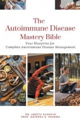 The Autoimmune Disease Mastery Bible - Your Blueprint for Complete Autoimmune Disease Management