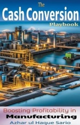 The Cash Conversion Playbook: Boosting Profitability in Manufacturing