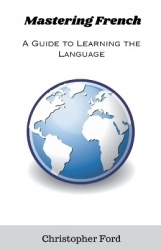 Mastering French - A Guide to Learning the Language