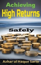 Achieving High Returns Safely