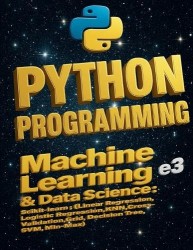 Python Programming - Machine Learning & Data Science, Scikit-learn (Linear Regression, Logistic Regression, KNN, Cross-Validatio