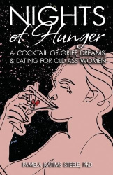 Nights of Hunger - A Cocktail of Grief, Dreams & Dating for Old-Ass Women