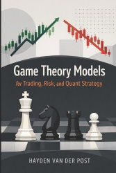 Game Theory Models for Trading, Risk, and Quant Strategy