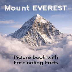 Mount Everest Picture Book with Fascinating Facts - Mount Everest Coffee Table Book