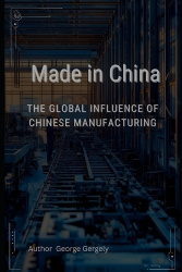 Made in China - : The Global Influence of Chinese Manufacturing