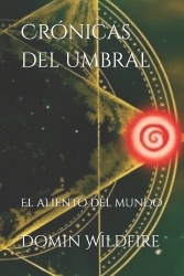 Crónicas del umbral - El aliento del mundo