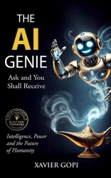 The AI Genie - Ask and You Shall Receive in the Age of Intelligent Machines